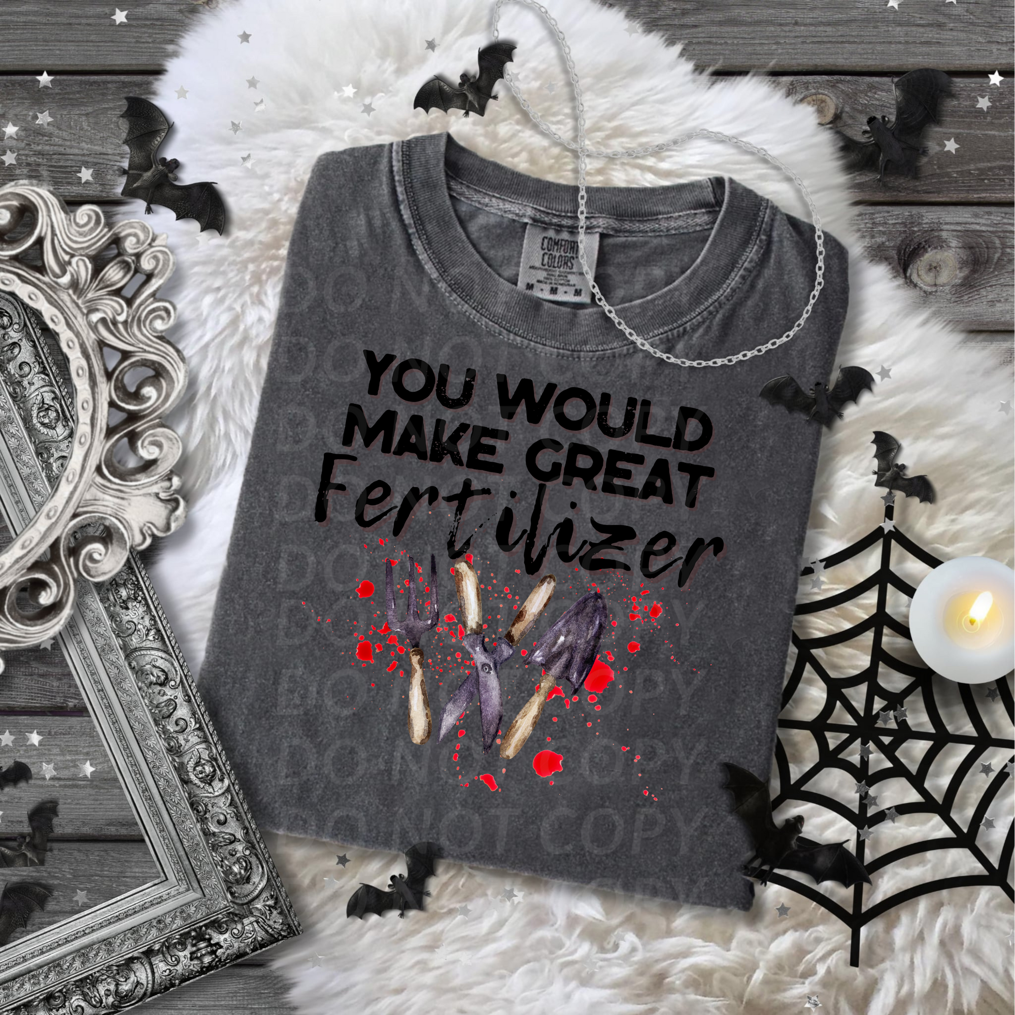 You Would Make Great Fertilizer...DTF Single Print