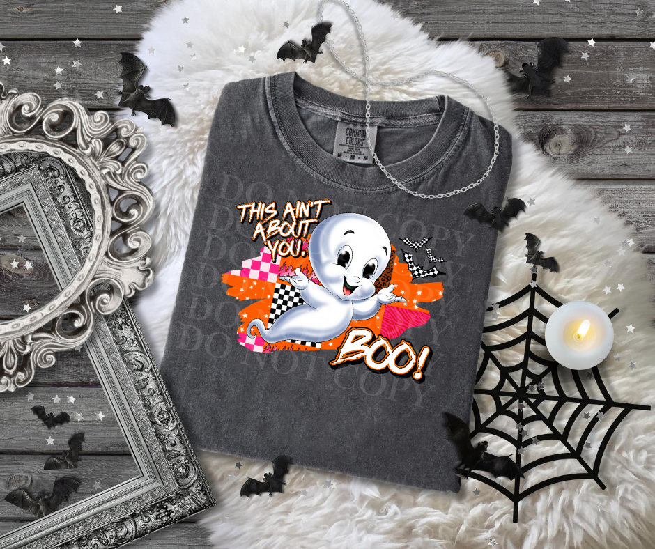 This Ain't About You BOO DTF Single Print
