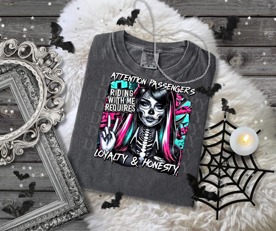 Attention Riding With You Requires Loyalty&Honesty DTF Single Print