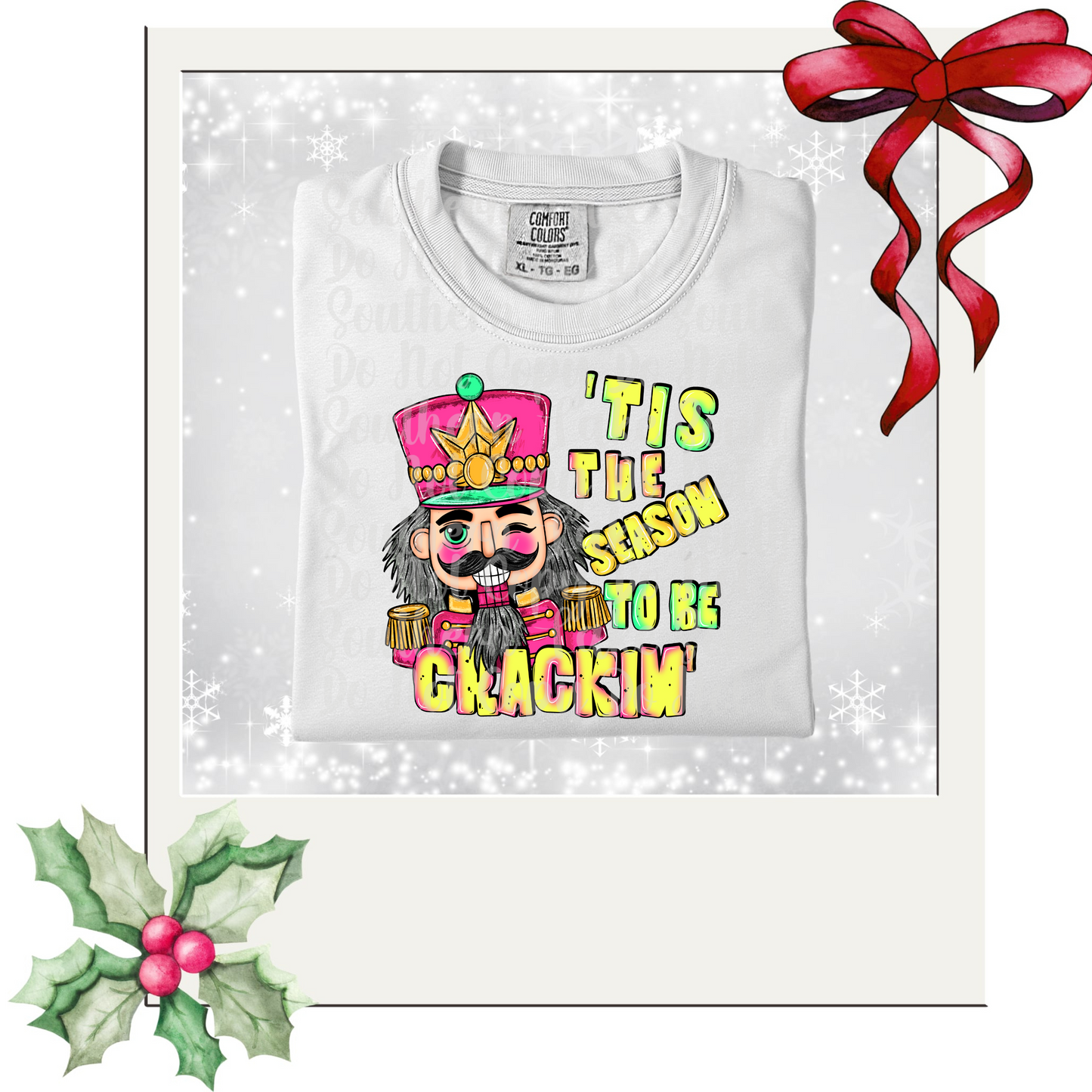 Tis the Season to be Crackin' DTF Single Print