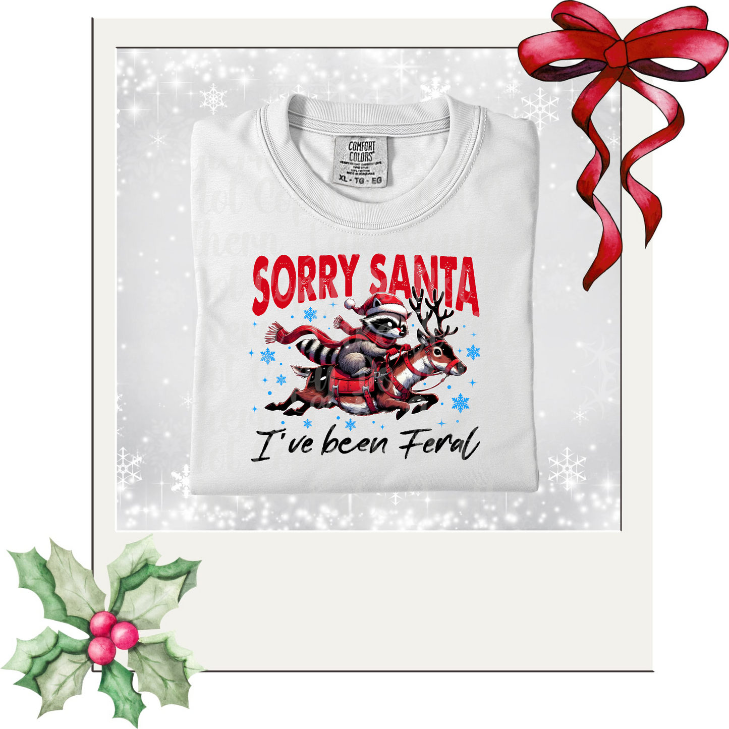 Sorry Santa I've been Feral DTF Single Print