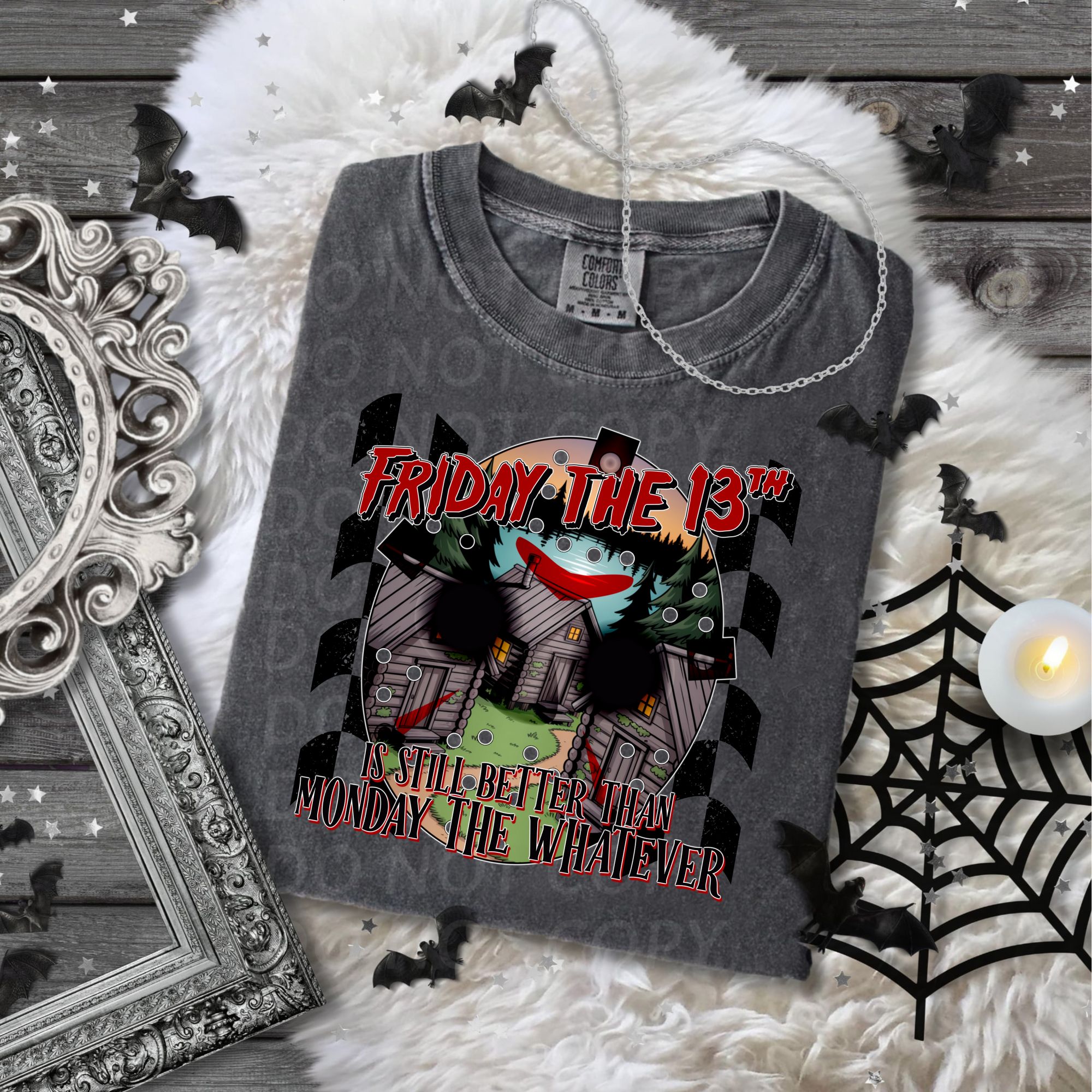 Friday the 13th is Better than any Monday Whatever...DTF Single Print