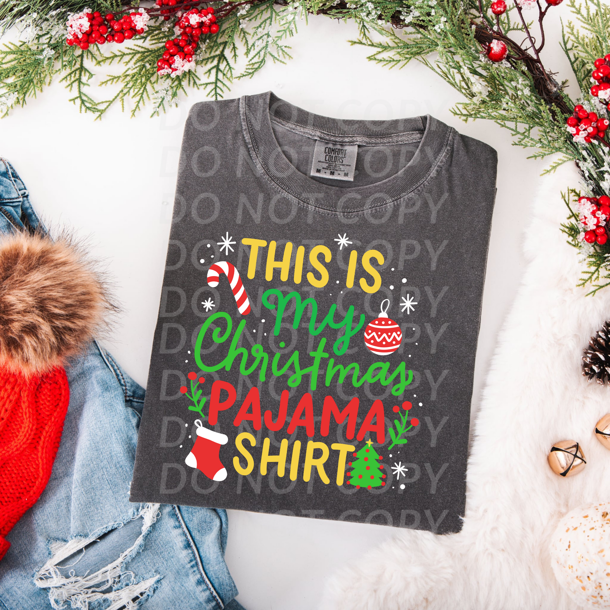 This is my Christmas Pajama Shirt...DTF Single Print